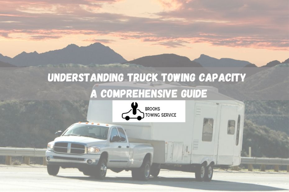 Understanding Truck Towing Capacity